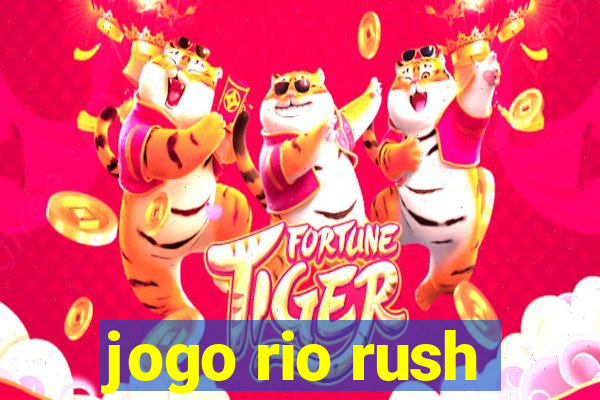 jogo rio rush